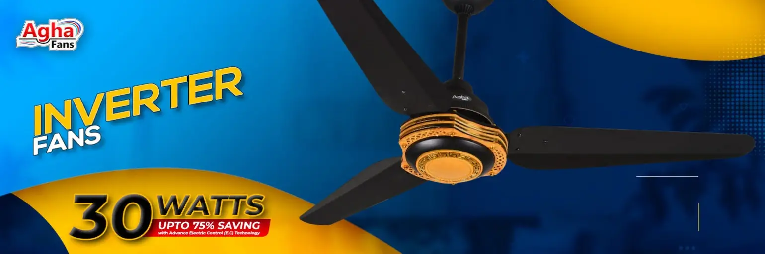 Best fan company in Pakistan : now save power cost with agha fan's inverter fans (30 watt) best fans factory to choose and also best fans price in pakistan low