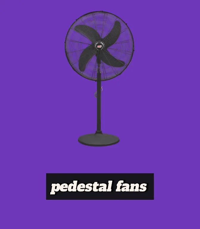 PEDESTAL FANS